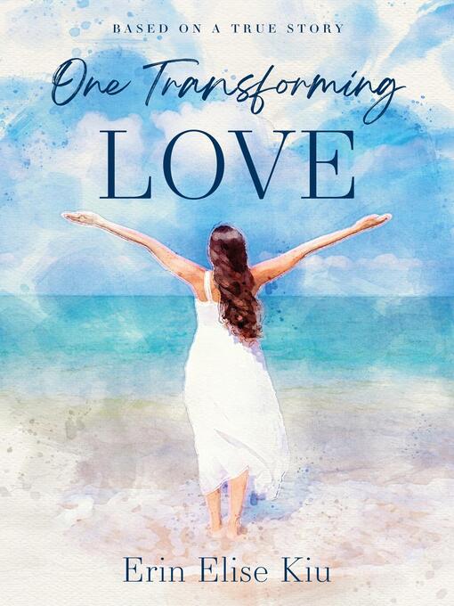 Title details for One Transforming Love by Erin Kiu - Available